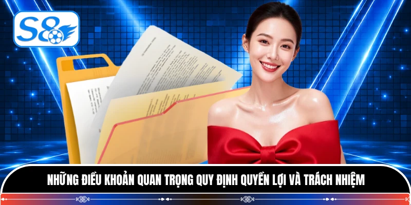 Những điều khoản quan trọng quy định quyền lợi và trách nhiệm
